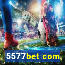 5577bet com